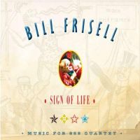 Coveransicht für Bill Frisell - Sign Of Life: Music For 858 quartet