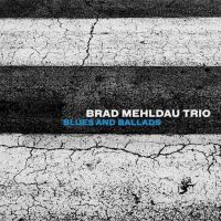 Coveransicht für  Brad Mehldau Trio - Blues And Ballads