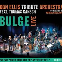 Coveransicht für  Don Ellis Tribute Orchestra Feat. Thomas Gansch - Bulge - Live
