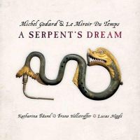 Coveransicht für  Michel Godard & Le Miroir Du Temps - A Serpent’s Dream
