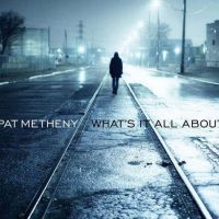 Coveransicht für Pat Metheny - What's It All About