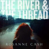 Coveransicht für Rosanne Cash - The River & The Thread