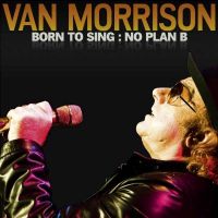 Coveransicht für Van Morrison - Born To Sing: No Plan B